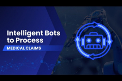 Intelligent Bots to process medical claims